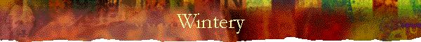 Wintery