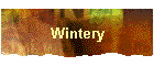 Wintery